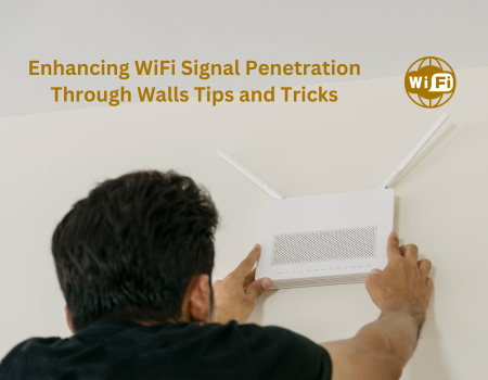 Enhancing WiFi Signal Penetration Through Walls Tips and Tricks